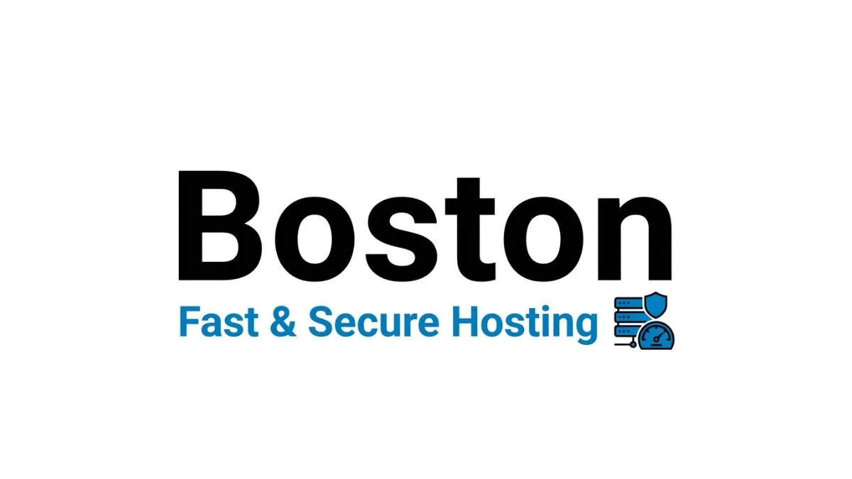 Boston: Fast & Secure Hosting — The Ultimate Expert Guide (2026)