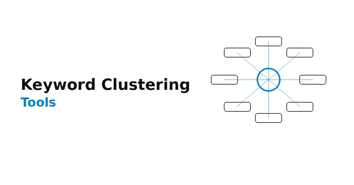 Best Keyword Clustering Tools for Content Planning (2026 Guide)