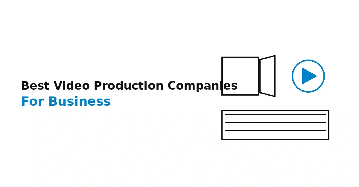 Best Video Production Companies for Business