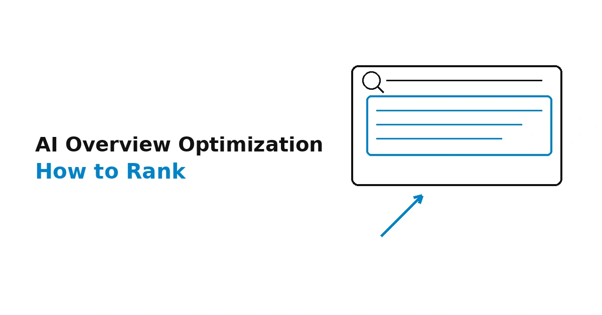 What Is AI Overview Optimization and How to Rank in It (2026 Guide)