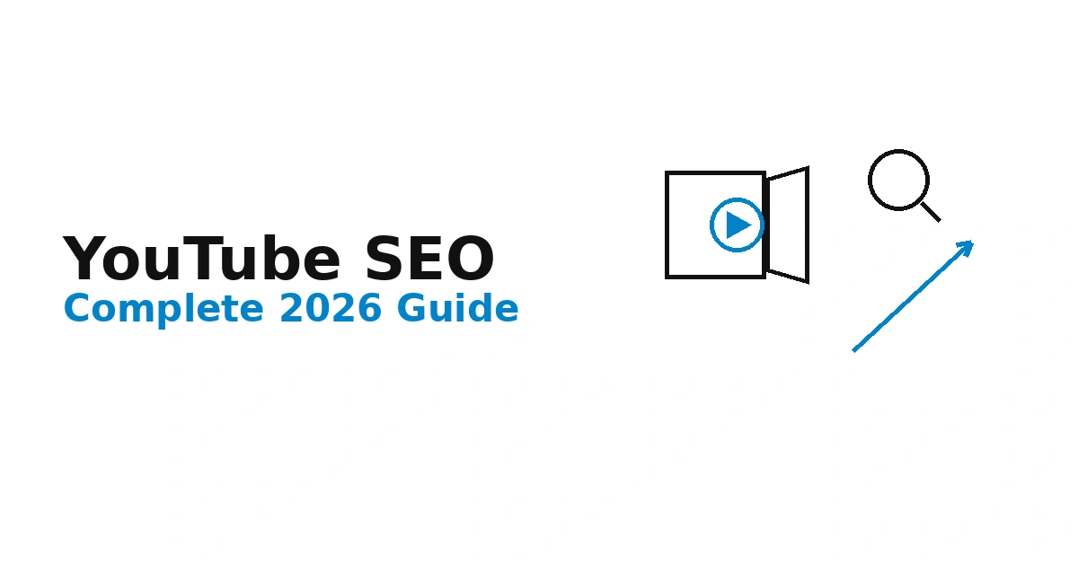 YouTube SEO: The Complete Guide to Ranking Videos in 2026