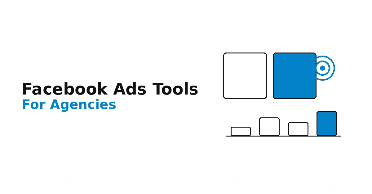 Best Facebook Ads Management Tools for Agencies (2026 Guide)
