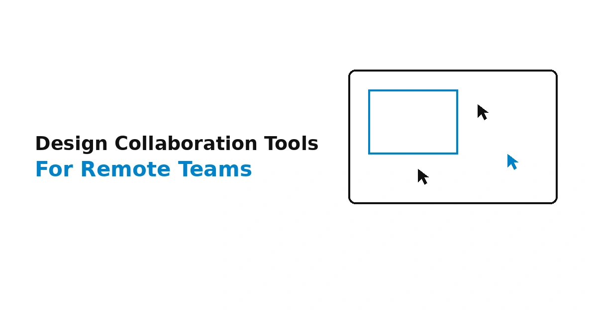 Best Design Collaboration Tools for Remote Teams (2026)