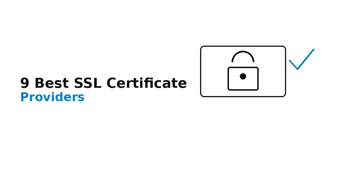 9 Best SSL Certificate Providers for Websites