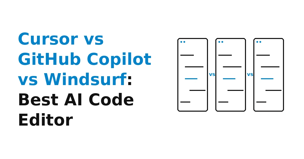 Cursor vs. GitHub Copilot vs. Windsurf: Which Is the Best AI Code Editor?