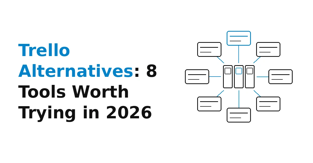 Trello Alternatives: 8 Tools Worth Trying in 2026