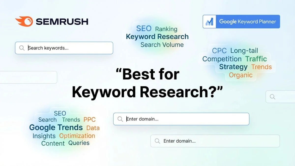SEMrush vs Google Keyword Planner: Which Is Best for Keyword Research