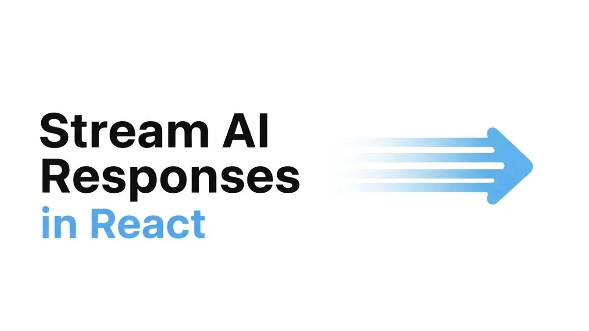 How to Stream AI Responses in a React App