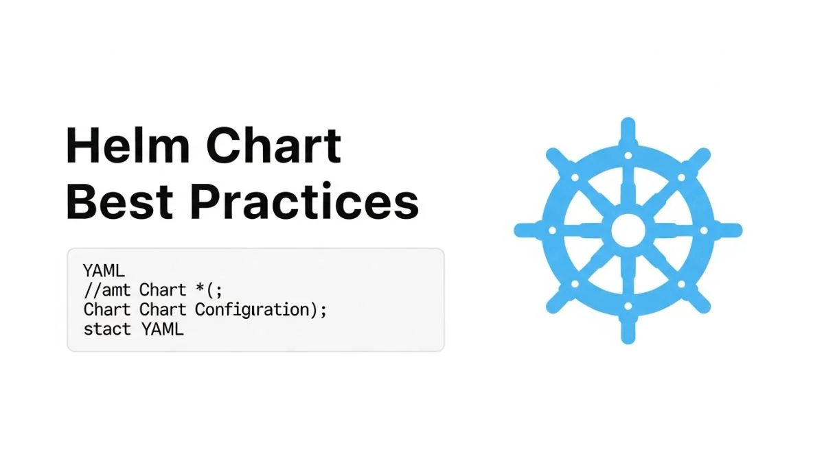 Top Helm Chart Best Practices for Kubernetes