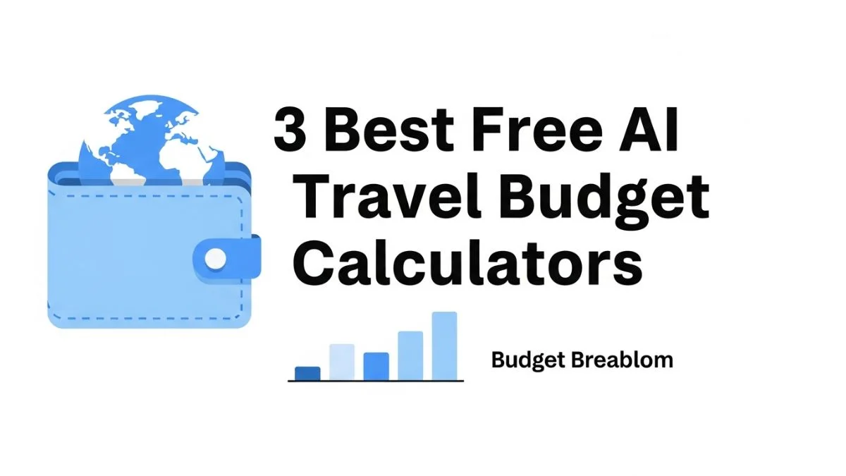 3 Best Free AI Travel Budget Calculators