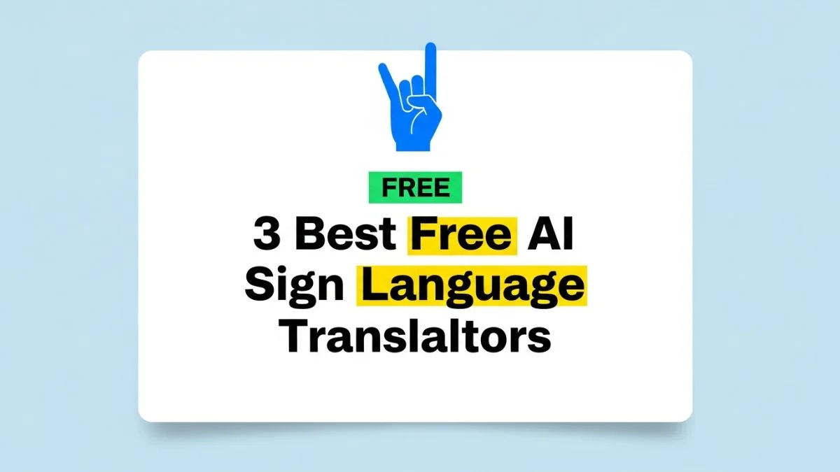 3 Best Free AI Sign Language Translators